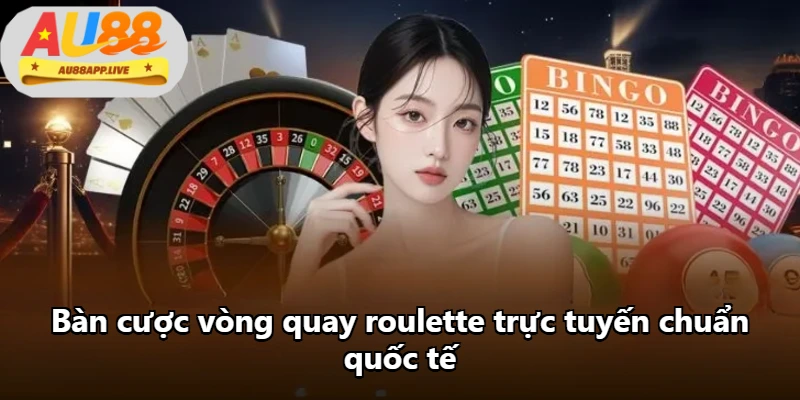 Bàn cược vòng quay roulette trực tuyến chuẩn quốc tế Bàn cược vòng quay roulette trực tuyến chuẩn quốc tế