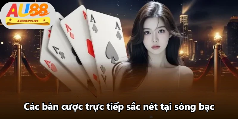 Các bàn cược trực tiếp sắc nét tại sòng bạc Các bàn cược trực tiếp sắc nét tại sòng bạc