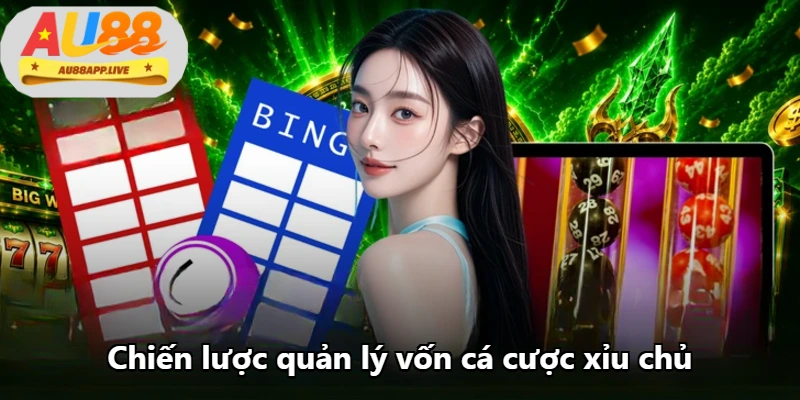 Chiến lược quản lý vốn cá cược xỉu chủ Chiến lược quản lý vốn cá cược xỉu chủ