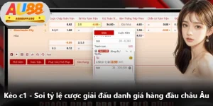 Kèo c1 - Soi Tỷ Lệ Cược Giải Đấu Danh Giá Hàng Đầu Châu Âu