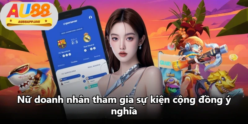 Nữ doanh nhân tham gia sự kiện cộng đồng ý nghĩa Nữ doanh nhân tham gia sự kiện cộng đồng ý nghĩa