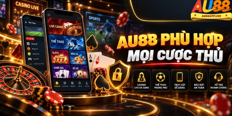 Vì sao người chơi tìm đến AU88 App?